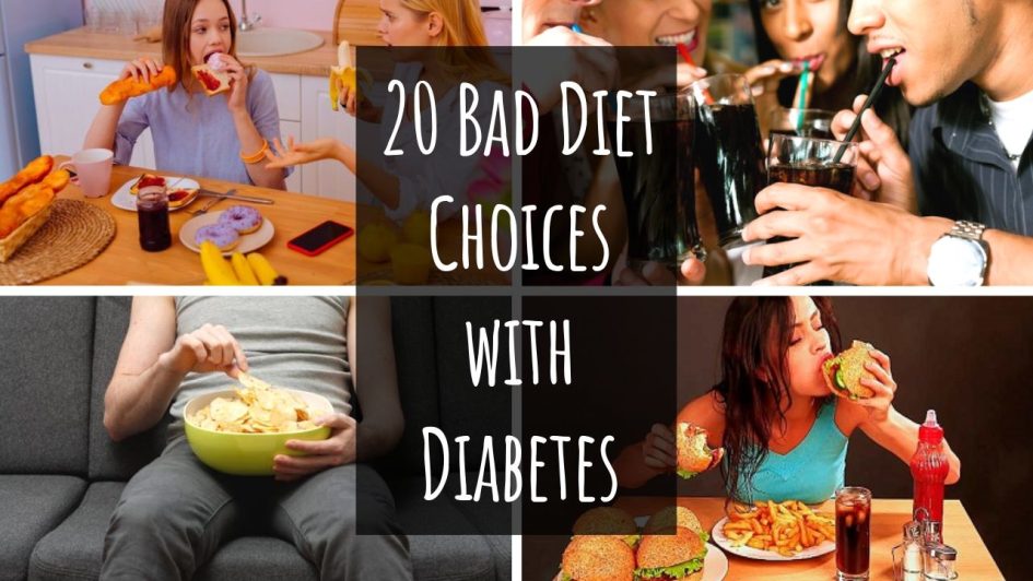 20 Bad Diet Choices with Diabetes