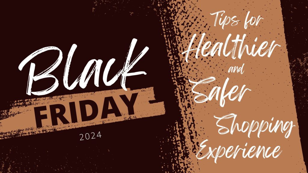 Black Friday 2024 - Tips for a Healthier and Safer Shopping Experience