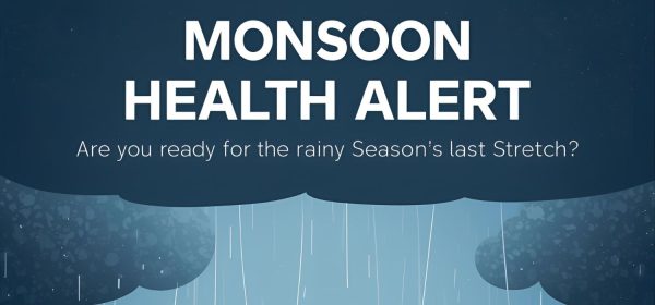 Monsoon Health Alert Are You Ready for the Rainy Season’s Last Stretch