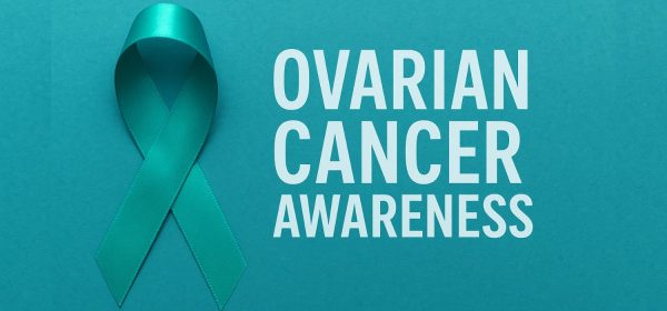 Ovarian Cancer Awareness: The Silent Signs, Early Detection, Treatment, and Hope for the Future